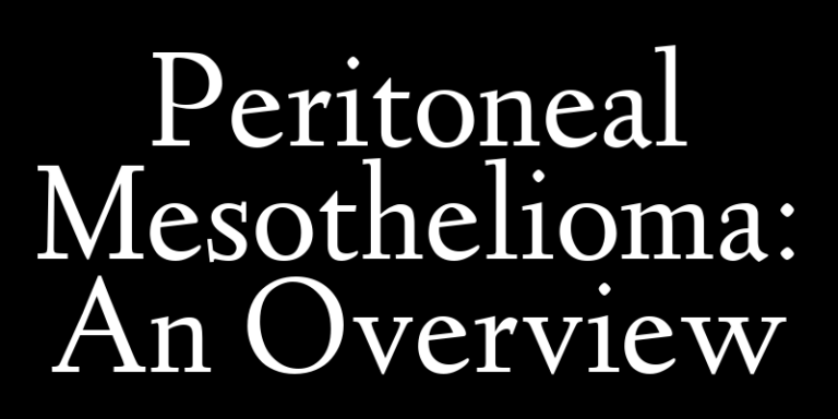 Peritoneal Mesothelioma: An Overview